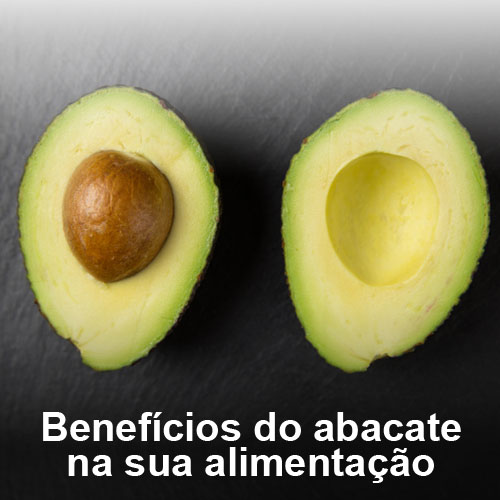 Benefícios do abacate na sua alimentação