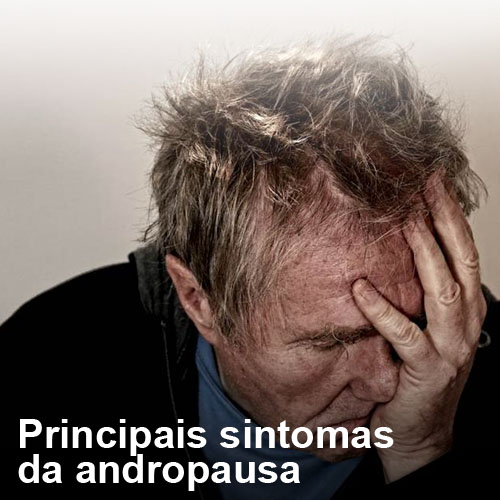 Principais sintomas da andropausa